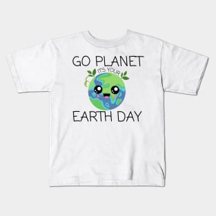 Go Planet Its Your Earth Day Kids Cute Earth Day 2024 Kids T-Shirt